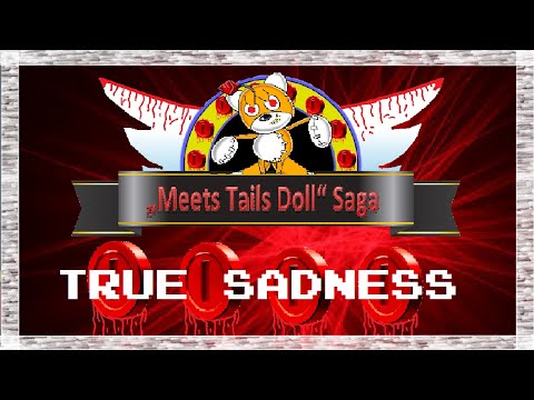 Soundtrack -"Meets Tails Doll" Saga - True sadness