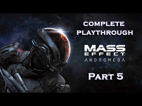 Mass Effect: Andromeda - Gameplay Walkthrough Part 5