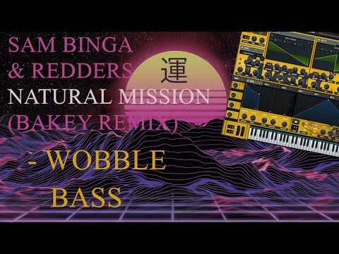 Sound Design #31 Sam Binga & Redders - Natural Mission (Bakey Remix) Wobble Bass XFER Serum