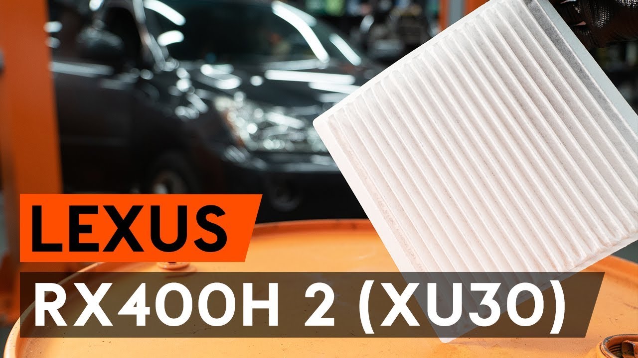 Kā nomainīt: salona gaisa filtru Lexus RX XU30 - nomaiņas ceļvedis