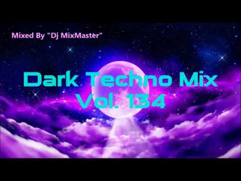 ♫ Dark Techno Mix # Vol. 134 (Dj MixMaster) ♫