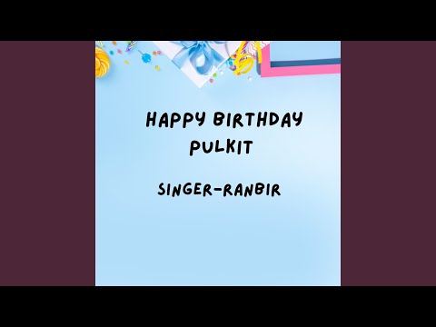 Happy Birthday Pulkit