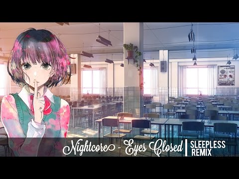 〘Nightcore〙↛ Eyes Closed (Sleepless Remix) 「Lyrics」