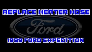 1999 Ford Expedition - 5.4 - Heater Hose Assembly
