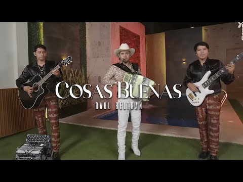 Cosas Buenas - Raúl Beltrán (Video Musical)
