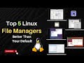 Top 5 Linux File Managers Better Than Your Default Try These Alternatives