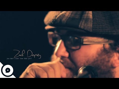 Zach Deputy - You Don't Even Love That Girl | OurVinyl Session