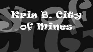 Kris B - City of Mines