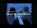 [ Speed Up ] I Just Wanna Know - PUN .•♬✧