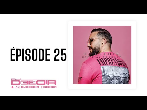 Dj Deedir Official Podcast - Episode 25