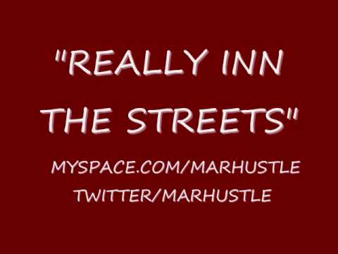 REALLY INN THE STREETS-MARHUSTLE
