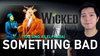 Something Bad (Dr. Dillamond Part Only - Karaoke) - Wicked