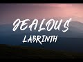 LABRINTH - Jealous (Lyrics)
