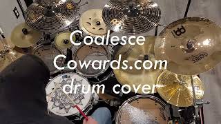 Coalesce - Cowards.com - drum cover