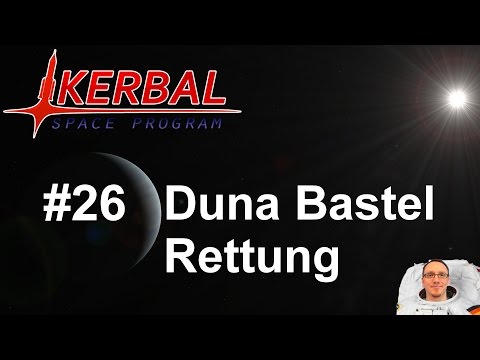 KSP Karrieremodus - Tutorial - #26 Duna Bastel Rettung ( deutsch / german ) [1.0.4]