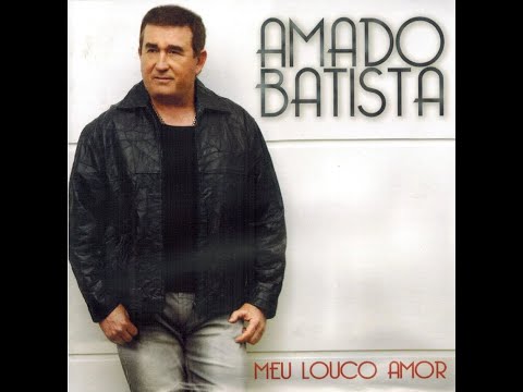 Amado Batista - EU AMO VOCÊ - Álbum Meu Louco Amor