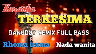 Download lagu Terkesima Dangdut Remix karaoke nada wanita mp3