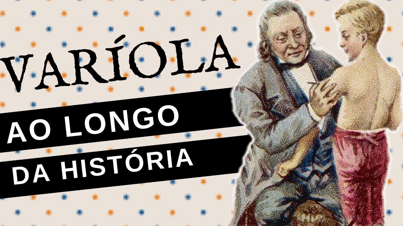 COMO A VARÍOLA ACABOU COM IMPÉRIOS, MUDOU O CLIMA E FOI ERRADICADA