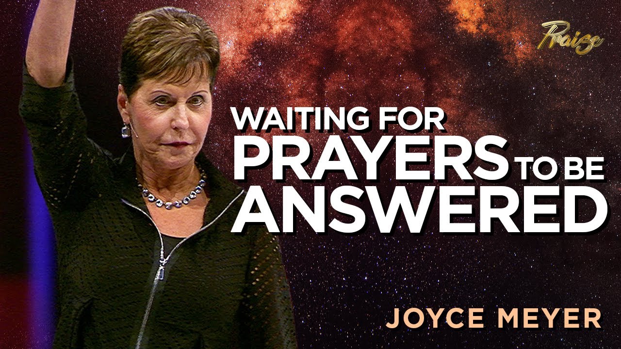 Joyce Meyer: When Prayer Feels Unanswered | Praise on TBN