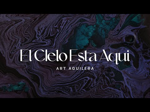 El Cielo Esta Aquí - Art Aguilera - Adoración Profética