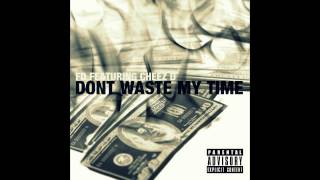 FD - Dont Waste My Time Ft. Cheez D