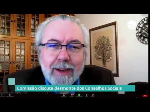 Comissão discute desmonte de Conselhos Sociais - 15/07/21