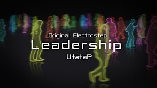 Leadership【NCS/UtataP】【EDM/Electrostep】