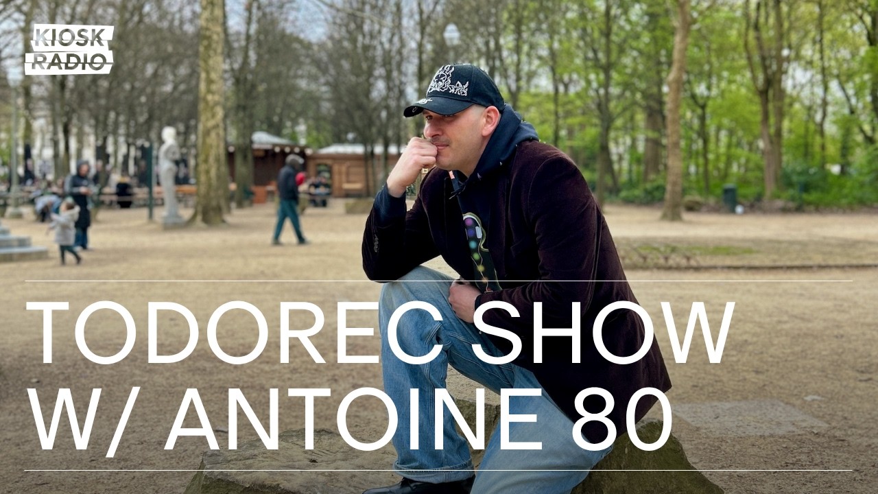 Todorec Show w/ Antoine 80 @ Kiosk Radio 03.04.2026
