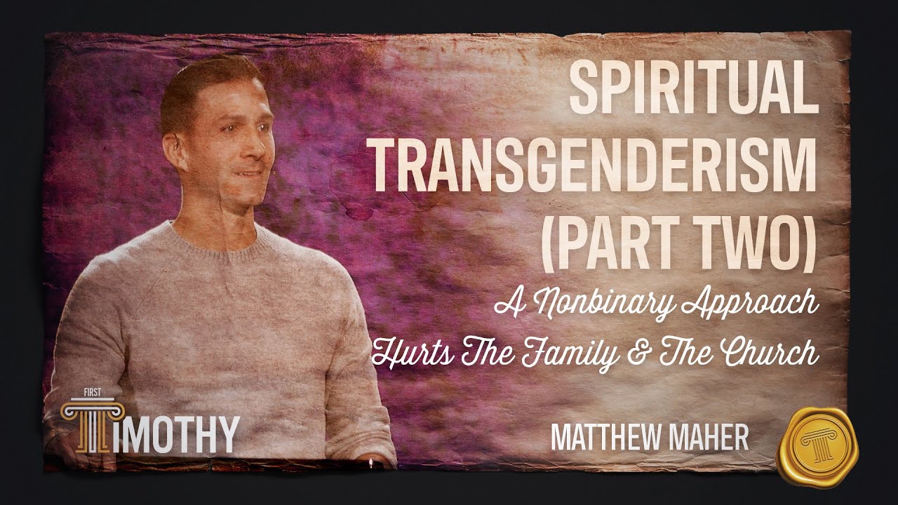 Spiritual Transgenderism (Part Two): A Nonbinary Approach Hurts The Family & The Church