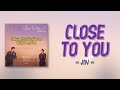 JIN BTS - Close to You (When the Stars Gossip OST Part 3)  [RomIEng Lyric]