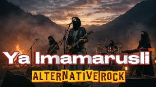 Download lagu Ya Imamarusli | alternative rock mp3