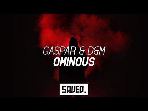 Gaspar & D&M - Ominous