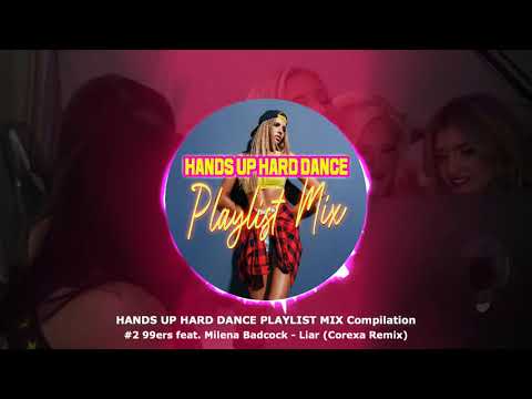 99ers feat. Milena Badcock - Liar (Corexa Remix) (Hands Up Hard Dance Playlist Mix Compilation) ★