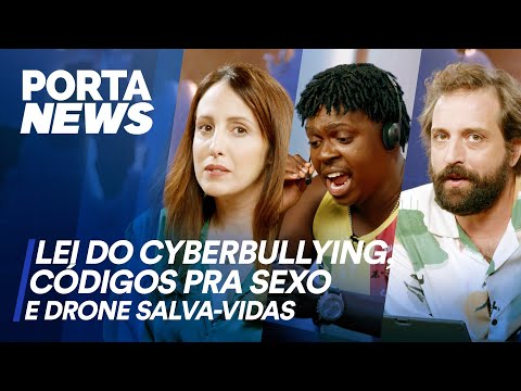 PORTA NEWS: LEI DO CYBERBULLYING, CÓDIGOS PRA SEXO E DRONE SALVA-VIDAS