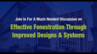 Discussion on Effective Fenestration Through Improved Designs & Systems