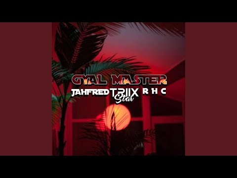 Gyal Master (feat. Jahfred)