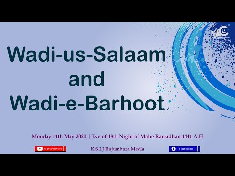 Wadi-us-Salam and Wadi-e-Barhoot | 18th Night Mahe Ramadhan 1441 A.H - 11th May 2020