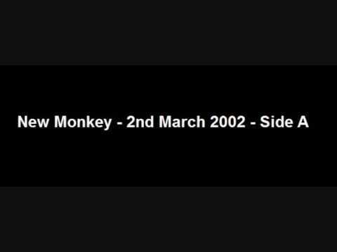 New Monkey - 02.03.2002 - Side A