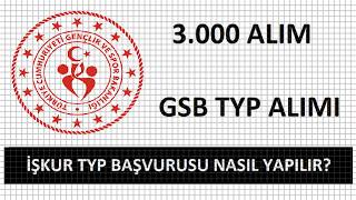GSB 3.000 ALIM - GENÇLİK SPOR BAKANLIĞI 3 BİN TYP ALIMI (TYP BAŞVURUSU NASIL AYP