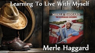 Merle Haggard - Learning To Live With Myself