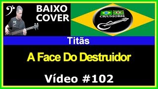 Titãs - A Face Do Destruidor (no BAIXO com Tablatura) bass cover tab