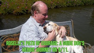 Roselle's Path of Courage: A Guide Dog's Heroic Journey on 9/11