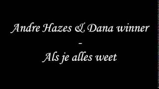 Andre hazes & dana winner - Als je alles weet