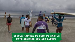 Escola Radical de Surf de Santos bate recorde de 600 alunos