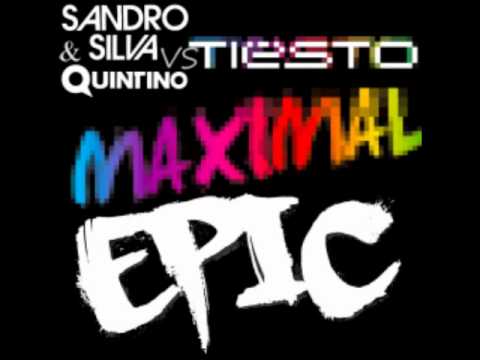 Tiësto vs Sandro Silva & Quintino - Maximal Epic (Weltall Mashup)