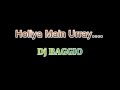 Holiya Main Urray Dj BAGGIO