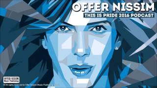 Offer Nissim - This Is Pride 2016 Podcast