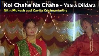 Download lagu Koi Chahe Na Chahe - Yaara Dildara | Nitin Mukesh - Kavita Krishnamurthy | Bollywood 90's Songs mp3 Download lagu Koi Chahe Na Chahe - Yaara Dildara | Nitin Mukesh - Kavita Krishnamurthy | Bollywood 90's Songs mp3