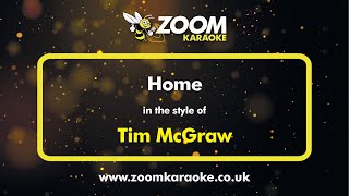 Tim McGraw - Home - Karaoke Version from Zoom Karaoke