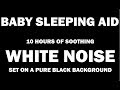 White Noise - Black Screen - No Ads - 10 hours - Perfect Baby Sleep Aid